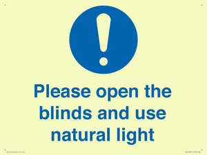 Please open the blinds and use natural light